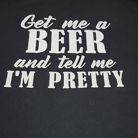 Bella Canvas Tops - "GET ME A BEER AND TELL ME I'M PRETTY" FUNNY BLACK CREWNECK TEE-SHIRT LARGE